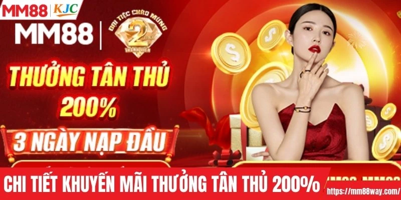 Chi tiết khuyến mãi thưởng tân thủ 200%