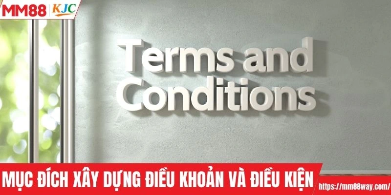 Điều khoản và điều kiện và mục đích xây dựng