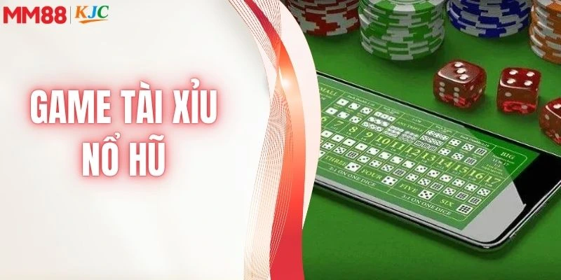 Game tài xỉu nổ hũ