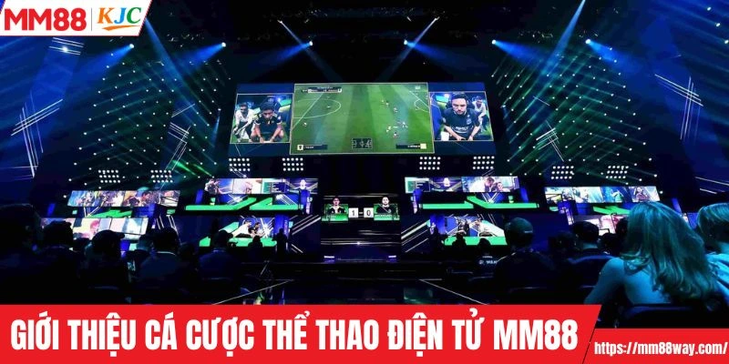 Giới thiệu cá cược thể thao điện tử MM88