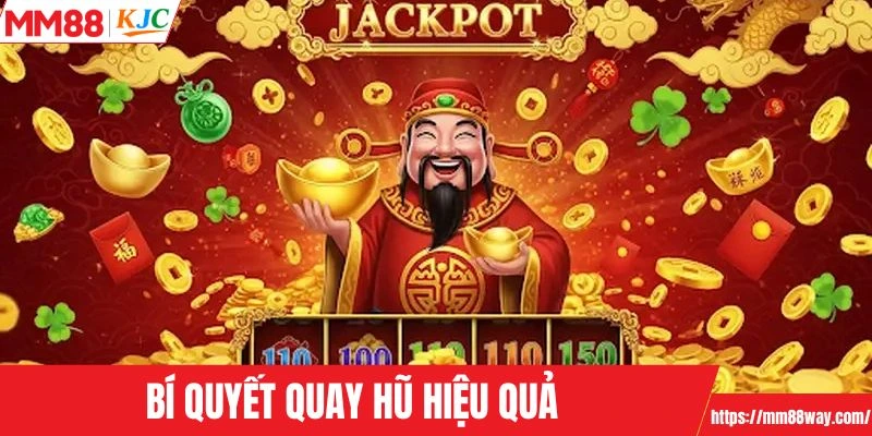 Ứng dụng mẹo chơi quay hũ hữu hiệu